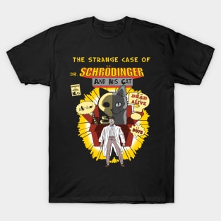 The strange case of dr. Schrodinger and his cat T-Shirt
